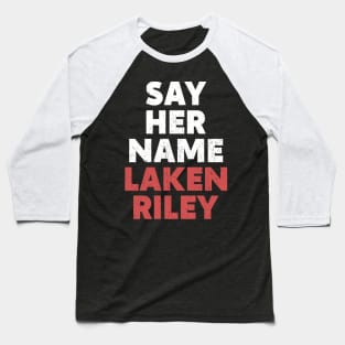 Her Name is Laken Riley Say Her Name Laken Baseball T-Shirt